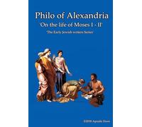 Philo of Alexandria 'On The Life Of Moses'