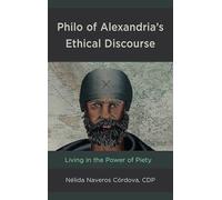 Philo of Alexandriaâ€™s Ethical Discourse: Living in the Power of Piety