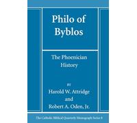 Philo of Byblos: The Phoenician History: 8 (Catholic Biblical Quarterly Monograph Series)