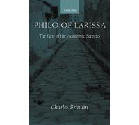 Philo of Larissa: The Last of the Academic Sceptics by Charles Brittain (English