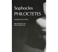 Philoctetes (Greek Tragedy in New Translations)
