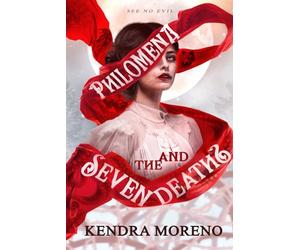 Philomena and The Seven Deaths: A Dark Gothic WhyChoose Romance