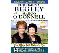 Philomena Begley & Margo O'Donnell - Philomena Begley & Margo O'Donnell - The Way Old Friends Do