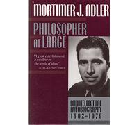 Philosopher at Large: An Intellectual Autobiography, 1902-1976