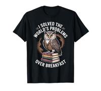 Philosopher I Solved The World's Problems Over Breakfast T-Shirt