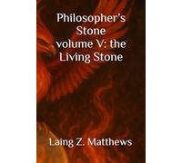 Philosopher’s Stone volume V: the Living Stone (The Philosopher’s Stone)