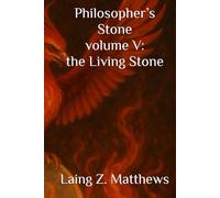 Philosopher’s Stone volume V: the Living Stone (The Philosopher’s Stone)