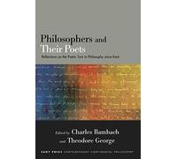 Philosophers and Their Poets: Reflections on the Poetic Turn in Philosophy since Kant (SUNY series in Contemporary Continental Philosophy)