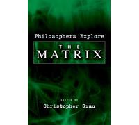Philosophers Explore The Matrix