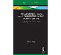 Philosophers, Jews, and Christians in the Roman Empire : Authority, Text, and Tradition