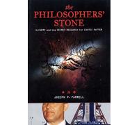 Philosopher's Stone, The: Alchemy and the Secret Research for Exotic Matter