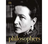 Philosophers: Their Lives and Works (DK History Changers)