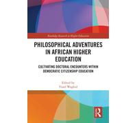 Philosophical Adventures in African Higher Education : Cultivating Doctoral Encounters within Democratic Citizenship Education