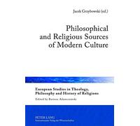 Philosophical and Religious Sources of Modern Culture: 2 (European Studies in Theology, Philosophy and History of Religions)