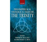 McCall - Philosophical and Theological Essays on the Trinity - New har - J555z