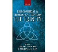 Philosophical and Theological Essays on the Trinity.by McCall, Rea New<|