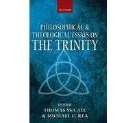 Philosophical and Theological Essays on the Trinity by Thomas McCall (English) H