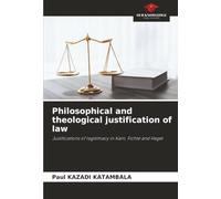Philosophical and theological justification of law: Justifications of legitimacy in Kant, Fichte and Hegel