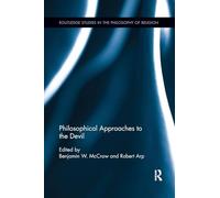 Philosophical Approaches to the Devil (Routledge Studies in the Philosophy of Religion)