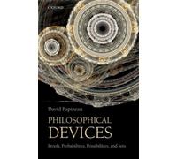 Philosophical Devices : Proofs, Probabilities, Possibilities, and Sets