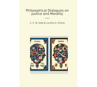 Philosophical Dialogues on Justice and Morality (Classic Books)