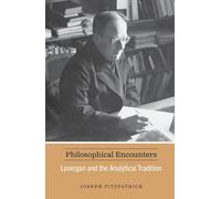 Philosophical Encounters: Lonergan and the Analytic Tradition (Lonergan Studies)