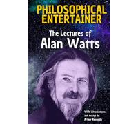 Philosophical Entertainer: The Lectures of Alan Watts