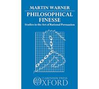 Philosophical Finesse: Studies in the Art of Rational Persuasion