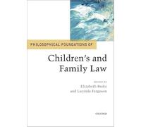 Philosophical Foundations of Children's and Family Law (Philosophical Foundations of Law)