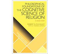 Philosophical Foundations of the Cognitive Science of Religion: A Head Start (Scientific Studies of Religion: Inquiry and Explanation)
