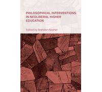 Philosophical Interventions in Neoliberal Higher Education