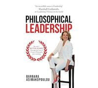 Philosophical Leadership: Become a better Leader through the lens of classical philosophy and coaching.
