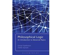 Philosophical Logic: An Introduction to Advanced Topics