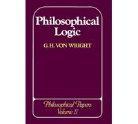 Philosophical Logic: Philosophical Papers: 2 (Philosophical Papers of Georg Henrik Von Wright)
