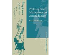 Philosophical Meditations on Zen Buddhism: 13 (Cambridge Studies in Religious Traditions, Series Number 13)