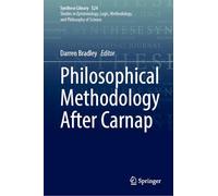Philosophical Methodology After Carnap: 524 (Synthese Library, 524)