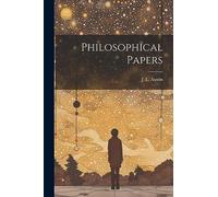 Philosophical Papers by J. L. Austin (2023, Trade Paperback)