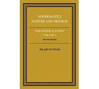 Philosophical Papers Mathematics v1: Volume 1, Mathematics, Matter and Method: 01 (Philosophical Papers (Cambridge))