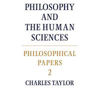 Philosophical Papers: Volume 2, Philosophy and the Human Sciences: 02 (Philosophical Papers (Cambridge))