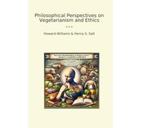 Philosophical Perspectives on Vegetarianism and Ethics (Classic Bundles)
