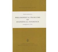 Philosophical Problems of Statistical Inference: Learning from R.A. Fisher: 22 (Theory and Decision Library, 22)