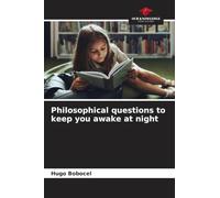 Philosophical questions to keep you awake at night