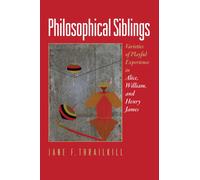 Philosophical Siblings : Varieties of Playful Experience in Alice, William, and Henry James