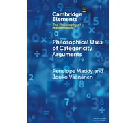 Philosophical Uses of Categoricity Arguments (Elements in the Philosophy of Mathematics)