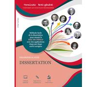 PHILOSOPHIE AU BAC - RÉUSSIR L’ÉPREUVE DE DISSERTATION: Méthode facile de la dissertation pour l’épreuve finale de philo du BAC avec des applications étape par étape 100% corrigées