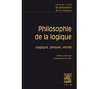 Philosophie De La Logique: Consequence, Preuve, Verite (Textes Cles)