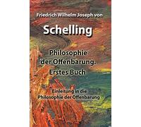 Philosophie der Offenbarung.Erstes Buch: Einleitung in die Philosophie der Offenbarung