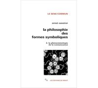 Philosophie des formes symboliques T3: Tome 3, La phénoménologie de la connaissance