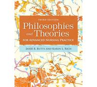 Philosophies and Theories for Advanced Nursing Practice