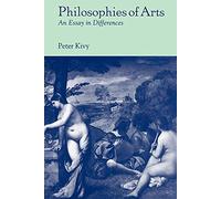 Philosophies of Arts: An Essay in Differences